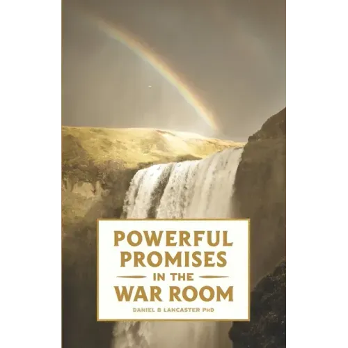 Powerful Promises in the War Room: 100 Life-Changing Promises from God to You