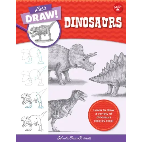 Let's Draw Dinosaurs: Learn to Draw a Variety of Dinosaurs Step by Step!