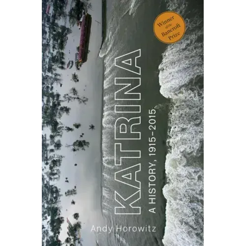 Katrina: A History, 1915-2015