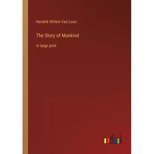 The Story of Mankind: in large print