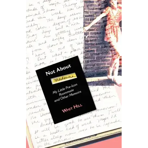 Not about Madonna: My Little Pre-Icon Roommate and Other Memoirs