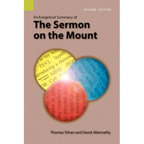 An Exegetical Summary of the Sermon on the Mount, 2nd Edition