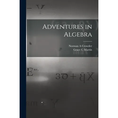 Adventures in Algebra