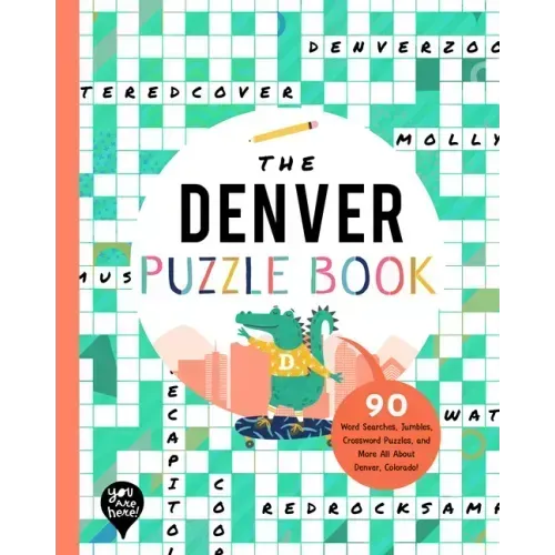 The Denver Puzzle Book: 90 Word Searches, Jumbles, Crossword Puzzles, and More All about Denver, Colorado!