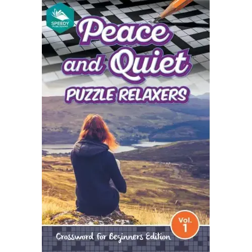 Peace and Quiet Puzzle Relaxers Vol 1: Crossword For Beginners Edition