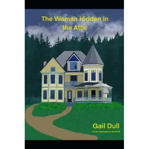 The Woman Hidden in the Attic