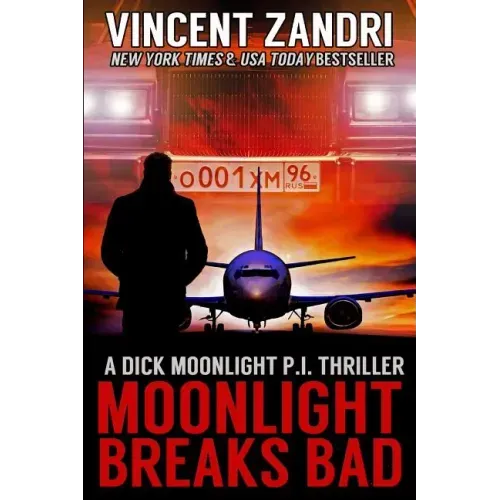 Moonlight Breaks Bad: A Dick Moonlight Pi Thriller No. 6