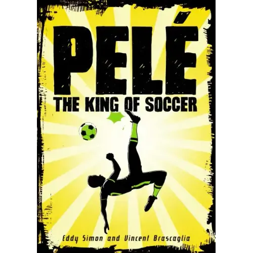 Pelé: The King of Soccer