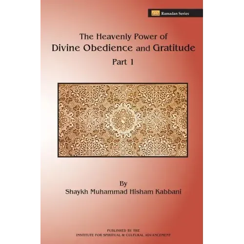 The Heavenly Power of Divine Obedience and Gratitude, Part 1