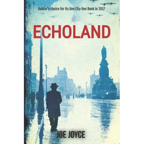 Echoland: Book 1 of the WW2 spy series set in neutral Ireland