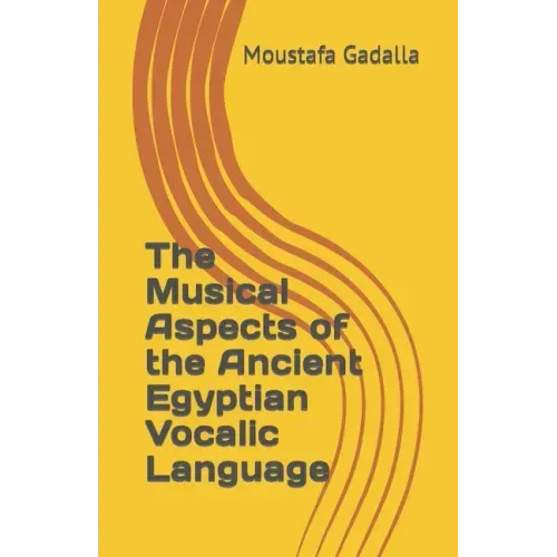 The Musical Aspects of the Ancient Egyptian Vocalic Language