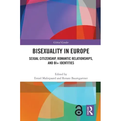 Bisexuality in Europe: Sexual Citizenship, Romantic Relationships, and Bi+ Identities