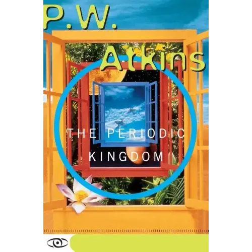 The Periodic Kingdom: A Journey Into the Land of the Chemical Elements