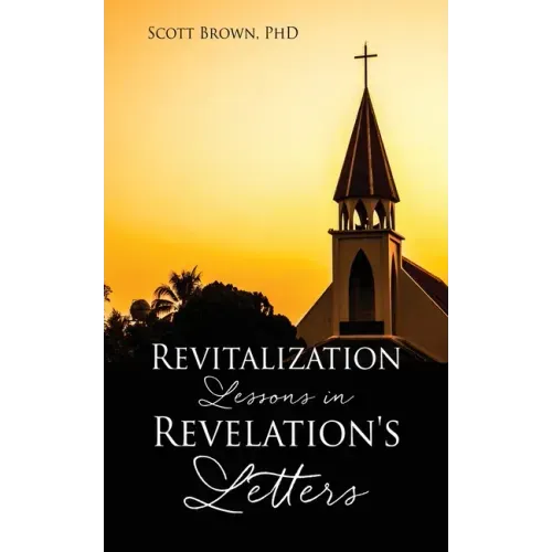 Revitalization Lessons in Revelation's Letters
