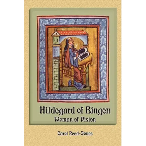 Hildegard of Bingen: Woman of Vision