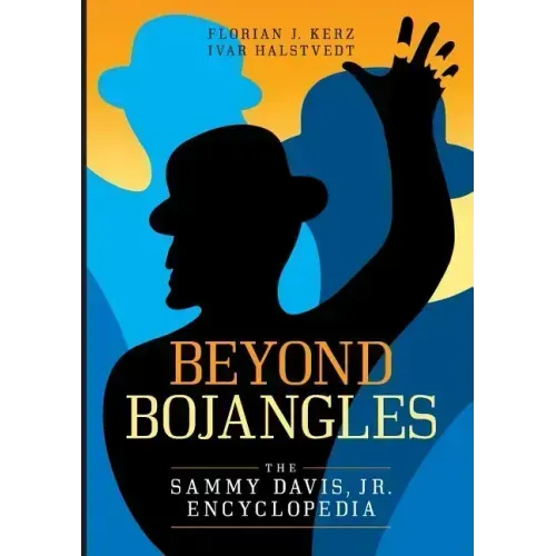 Beyond Bojangles: The Sammy Davis, Jr. Encyclopedia