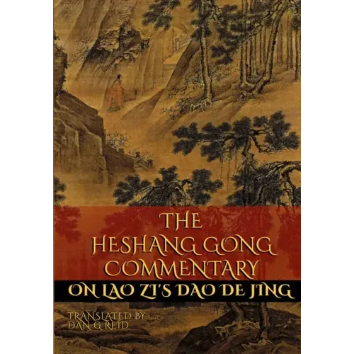 The Heshang Gong Commentary on Lao Zi's Dao De Jing