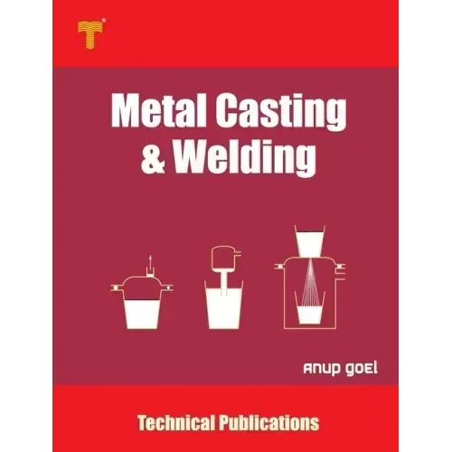 Metal Casting and Welding: Processes and Applications