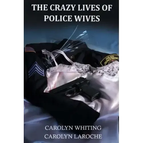 The Crazy Lives of Police Wives