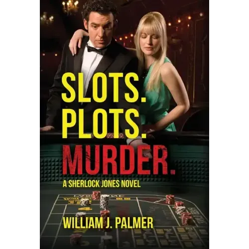 Slots. Plots. Murder.: A Sherlock Jones Novel