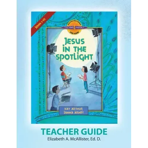 Discover 4 Yourself(r) Teacher Guide: Jesus in the Spotlight
