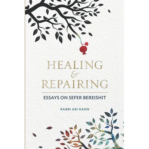Healing & Repairing: Essays on Sefer Bereishit