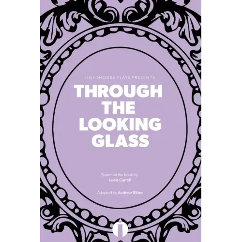 Through the Looking Glass (Lighthouse Plays)