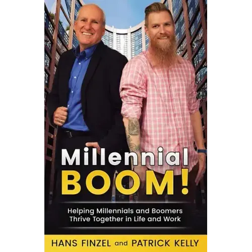 Millennialboom: Helping Millennials and Boomers Thrive Together in the Workplace