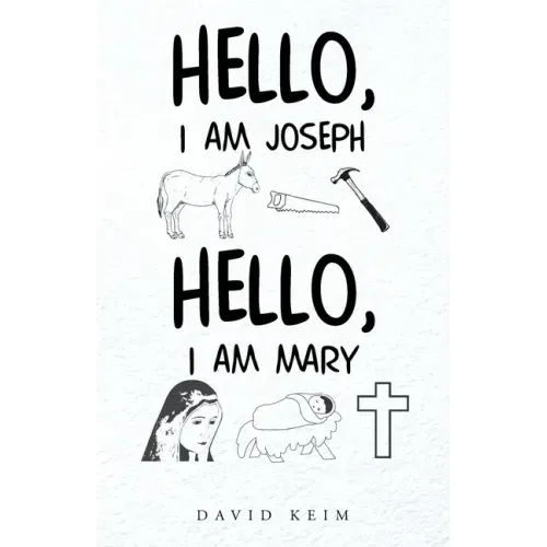 Hello, I Am Joseph - Hello, I Am Mary