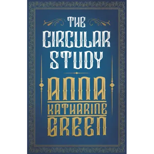 The Circular Study: Amelia Butterworth - Volume 3