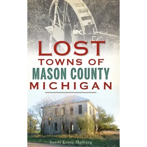 Lost Towns of Mason County, Michigan