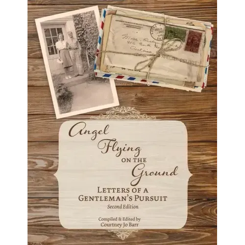 Angel Flying on the Ground: Letters of a Gentleman's Pursuit