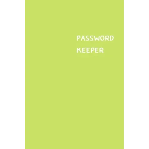 Password Keeper: Size (6 x 9 inches) - 100 Pages - Lime Cover: Keep your usernames, passwords, social info, web addresses and security