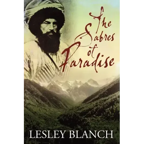 The Sabres of Paradise: Conquest and Vengeance in the Caucasus