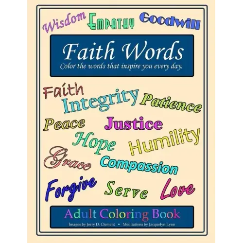 Faith Words Adult Coloring Book: Color the words that inspire you every day