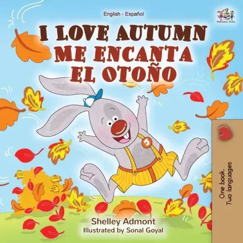 I Love Autumn Me encanta el Otoño: English Spanish Bilingual Book