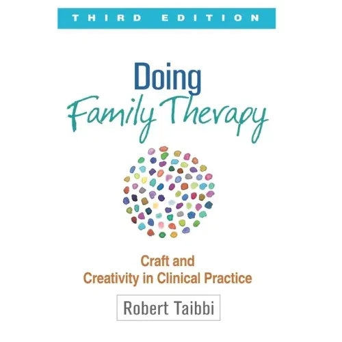 Doing Family Therapy: Craft and Creativity in Clinical Practice, Third Edition, Paperback