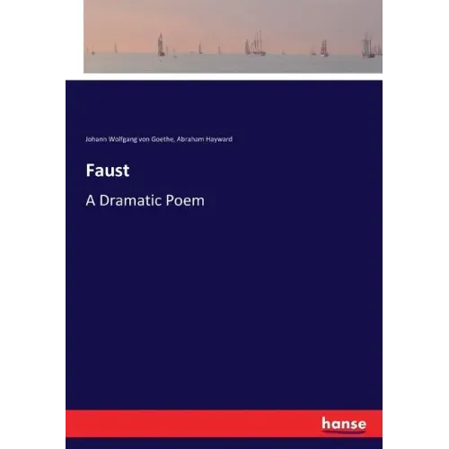 Faust: A Dramatic Poem