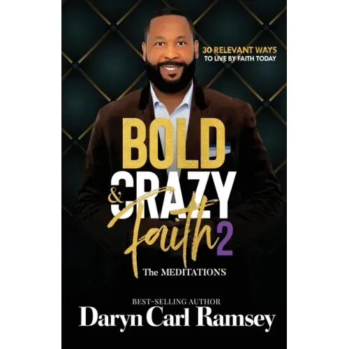 Bold & Crazy Faith 2