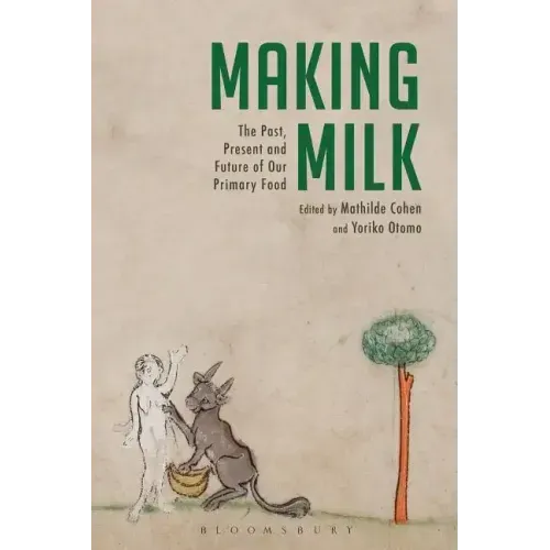 Making Milk: The Past, Present and Future of Our Primary Food