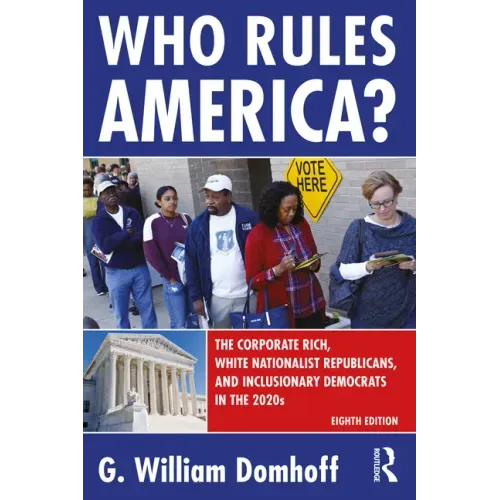 Who Rules America?: The Corporate Rich, White Nationalist Republicans, and Inclusionary Democrats in the 2020s