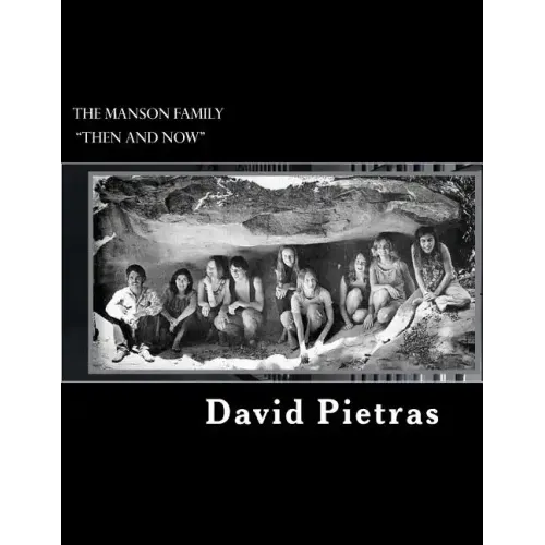 The Manson Family "Then and Now"