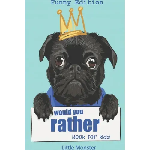 Would you rather game book: : Ultimate Edition: A Fun Family Activity Book for Kids Boys and Girls Ages 6, 7, 8, 9, 10, 11, and 12 Years Old - Bes