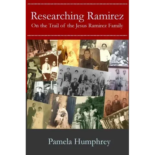 Researching Ramirez: On the Trail of the Jesus Ramirez Family
