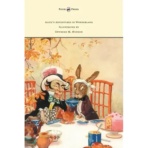 Alice's Adventures in Wonderland - Illustrated by Gwynedd M. Hudson