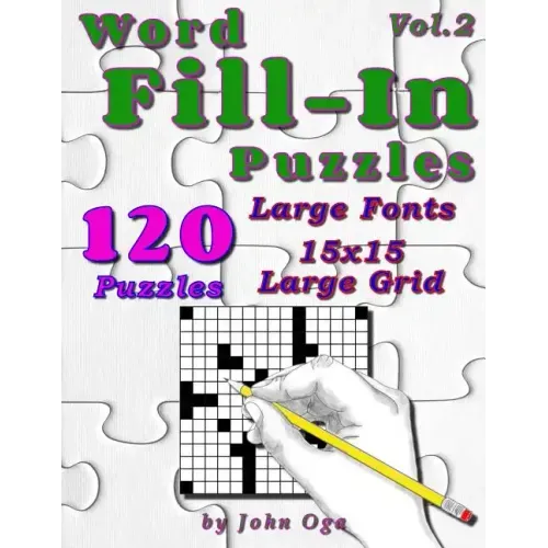 Word Fill-In Puzzles: Fill In Puzzle Book, 120 Puzzles: Vol. 2
