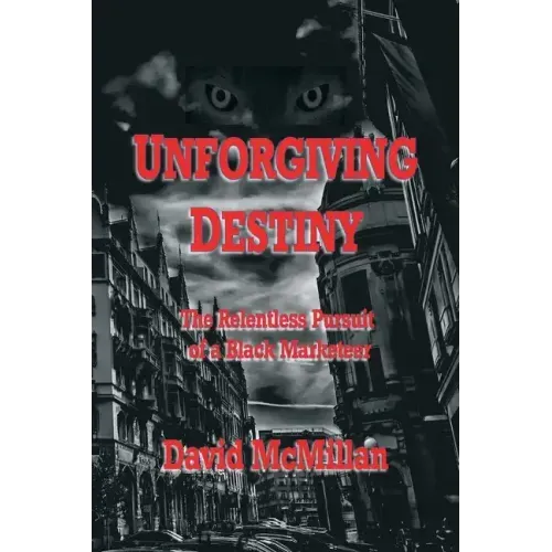 Unforgiving Destiny: The Relentless Pursuit of a Black Marketeer