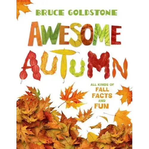 Awesome Autumn: All Kinds of Fall Facts and Fun