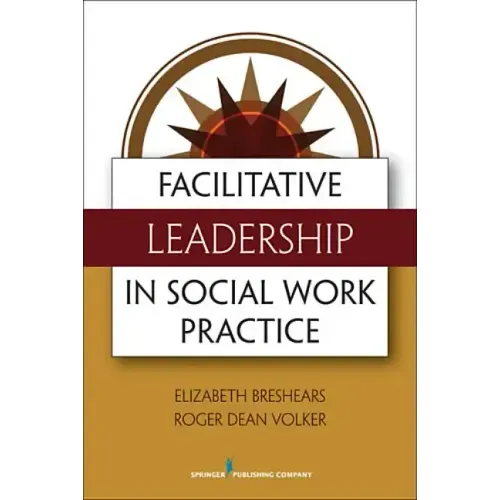 Facilitative Leadership in Social Work Practice