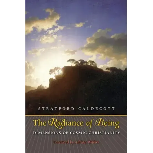 The Radiance of Being: Dimensions of Cosmic Christianity